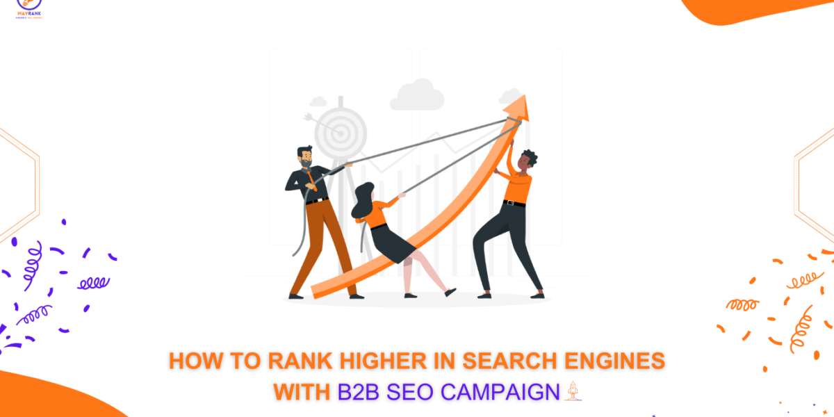 How To Create a Winning B2B SEO Campaign: Step-by-Step