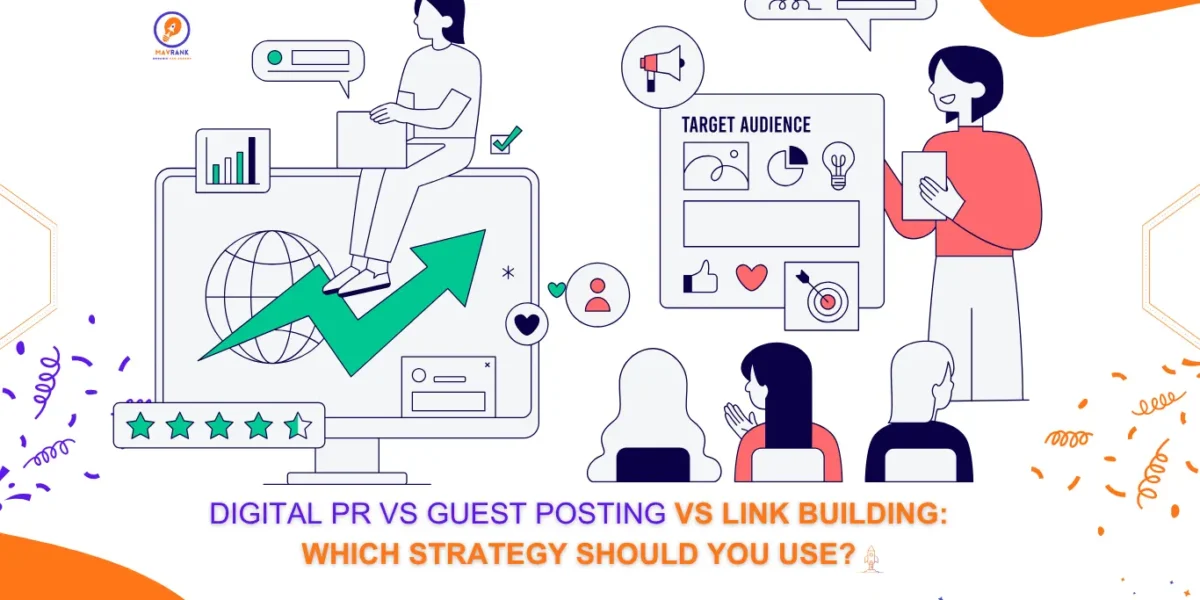 Digital PR vs Guest Posting vs Link Building: Which Strategy Should You Use?