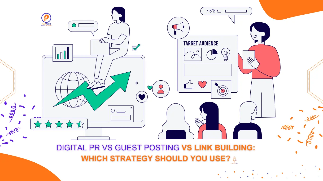 Digital PR vs Guest Posting vs Link Building: Which Strategy Should You Use?
